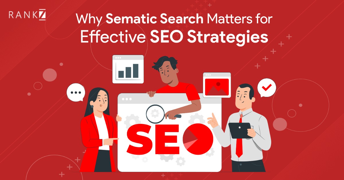 Why Semantic Search Matters for Effective SEO Strategies
