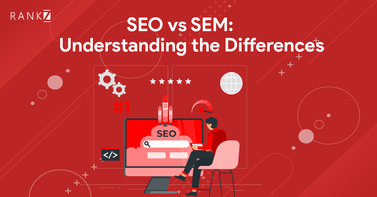 SEO vs SEM: Understanding the Differences