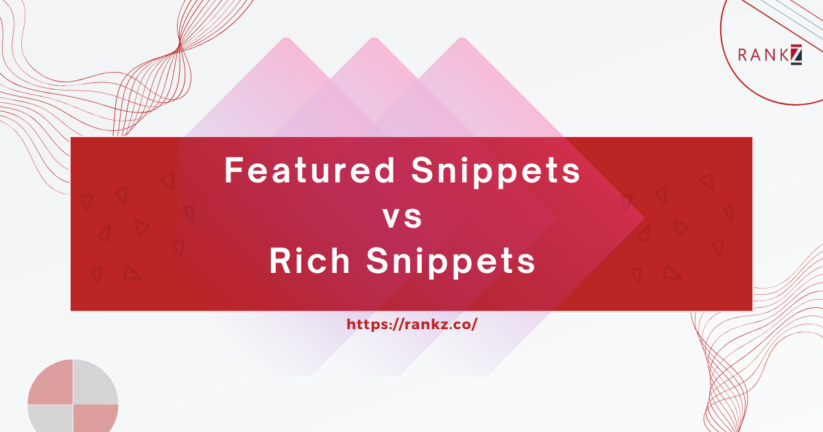 Featured Snippets vs Rich Snippets