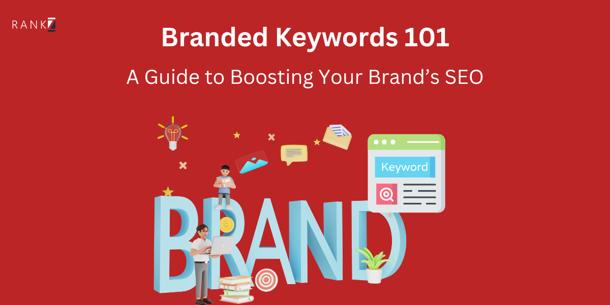 Branded Keywords 101: A Guide to Boosting Your Brand’s SEO