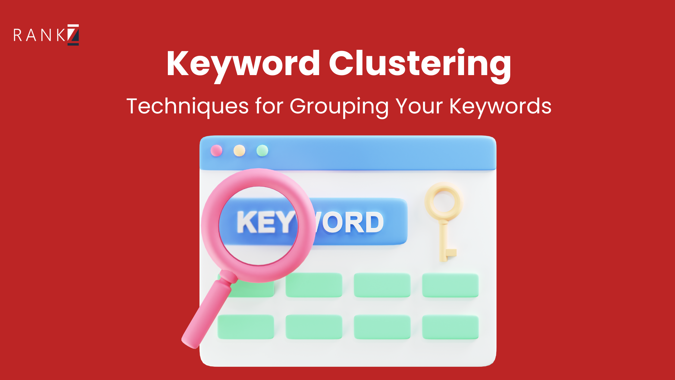 Keyword Clustering: Techniques for Grouping Your Keywords