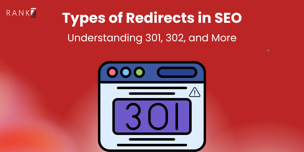 Types of Redirects in SEO: A Guide to 301, 302, and More