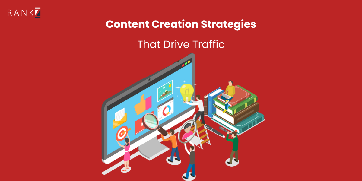 Content Creation Strategies That Drive Traffic