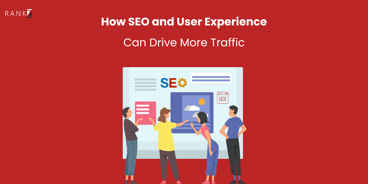 How SEO and User Experience Can Drive More Traffic