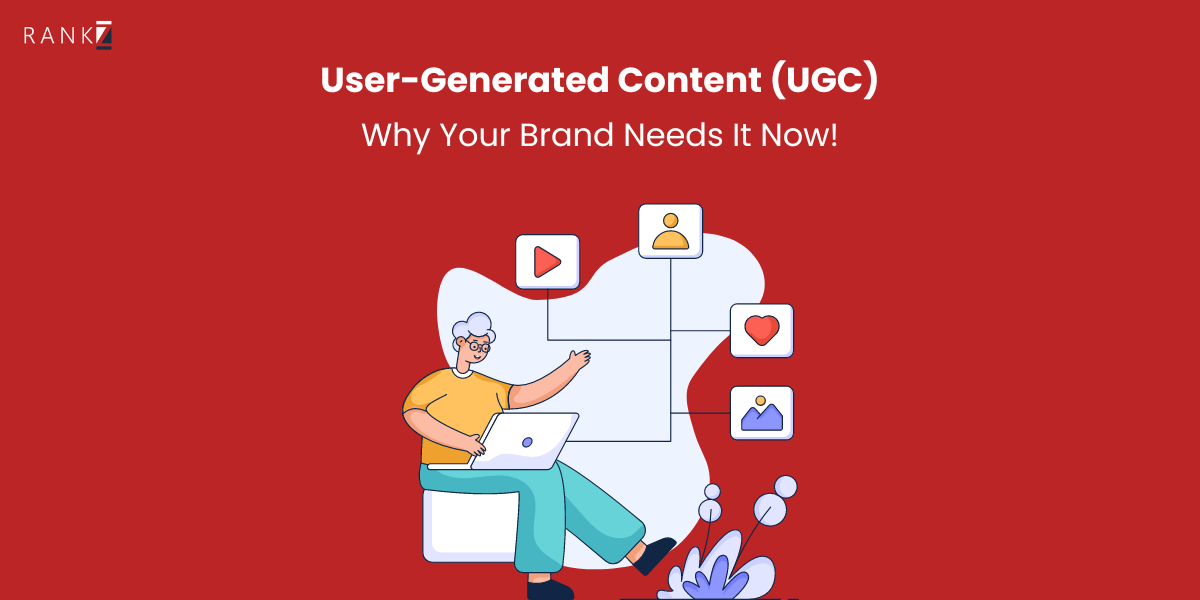 User-Generated Content (UGC): Why Your Brand Needs It