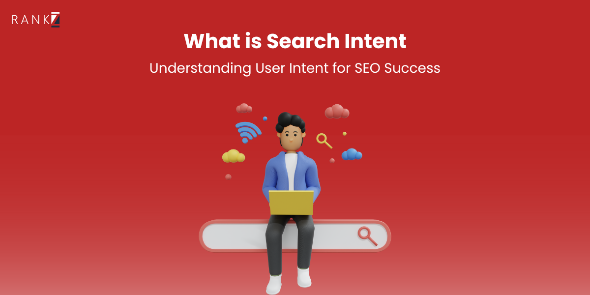 What is Search Intent? Understanding User Intent for SEO Success