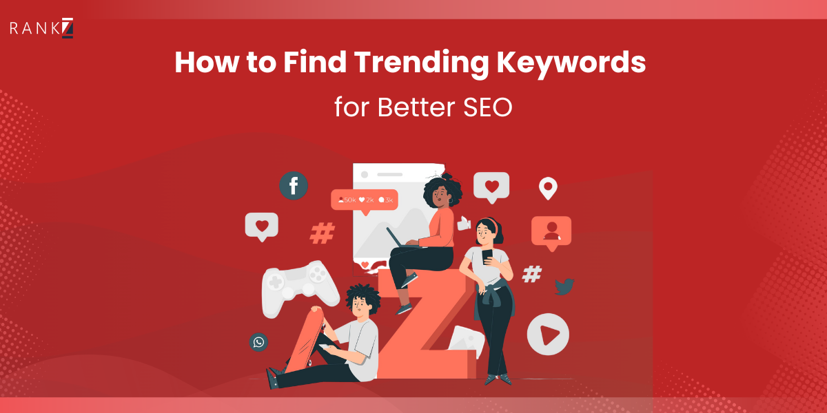 How to Find Trending Keywords for Better SEO