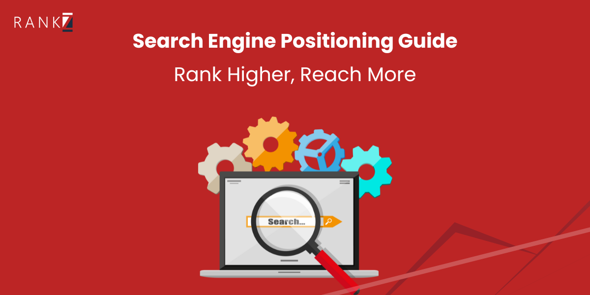 Search Engine Positioning: Rank Higher, Reach More