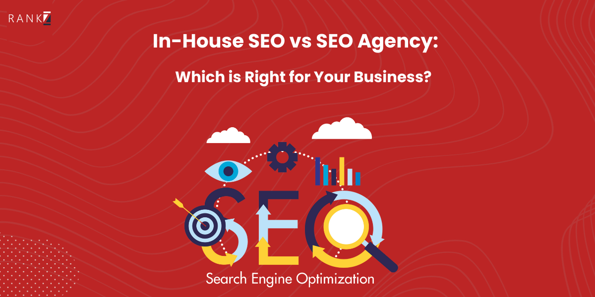 In-House SEO vs SEO Agency: Which is Right for Your Business?