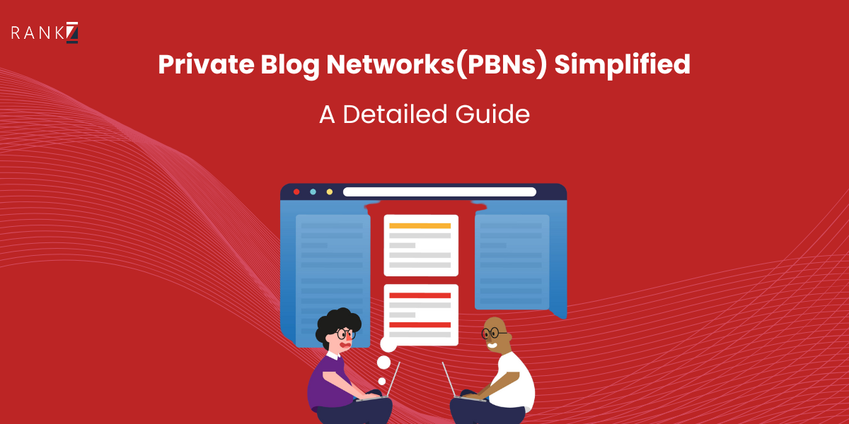 Private Blog Networks(PBNs) Simplified: A Detailed Guide