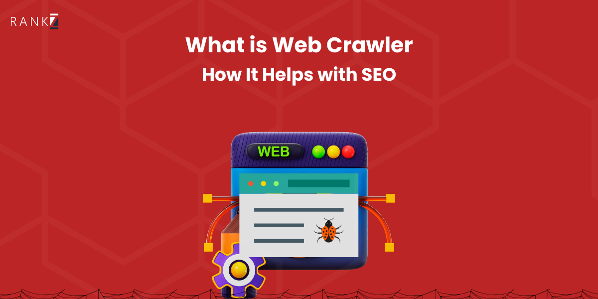 What is Web Crawler? How It Helps with SEO